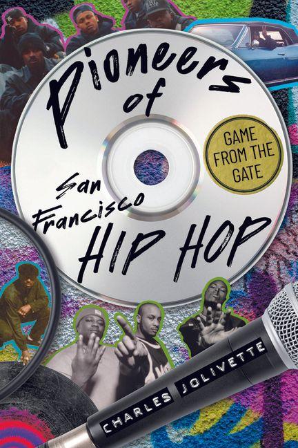 Pioneers of San Francisco Hip Hop