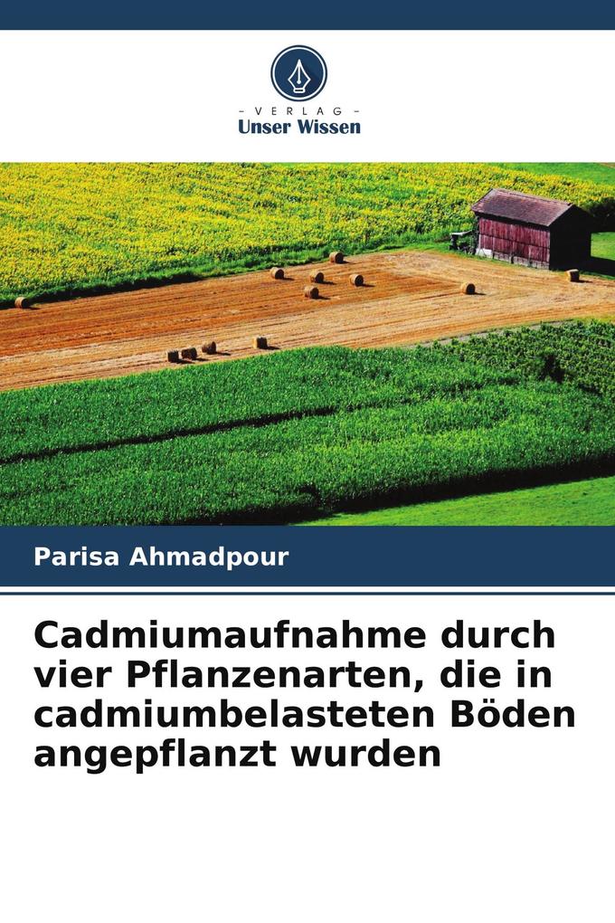 Cadmiumaufnahme durch vier Pflanzenarten die in cadmiumbelasteten Böden angepflanzt wurden