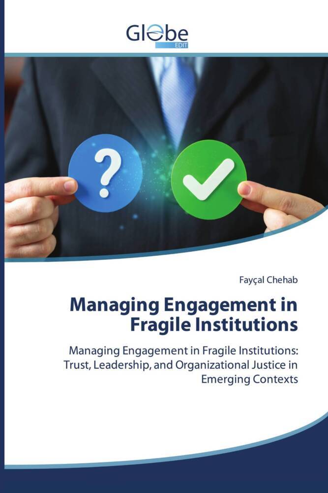 Managing Engagement in Fragile Institutions