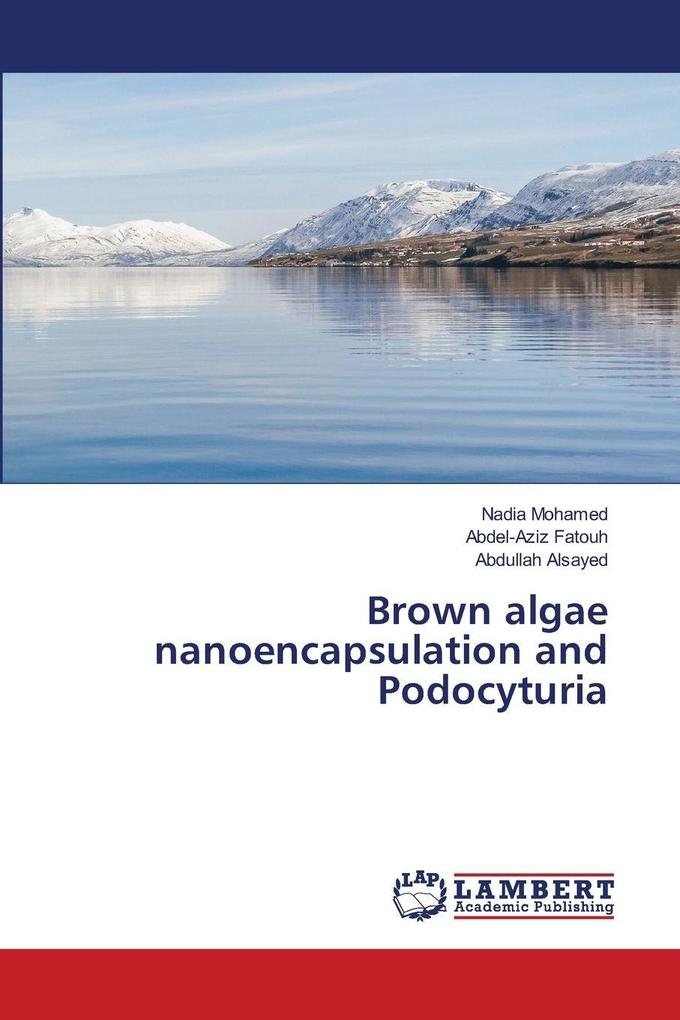 Brown algae nanoencapsulation and Podocyturia