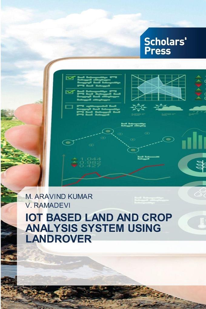 IOT BASED LAND AND CROP ANALYSIS SYSTEM USING LANDROVER