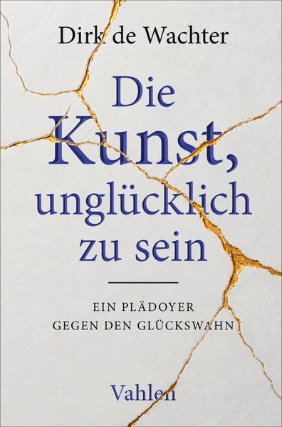 Die Kunst unglücklich zu sein