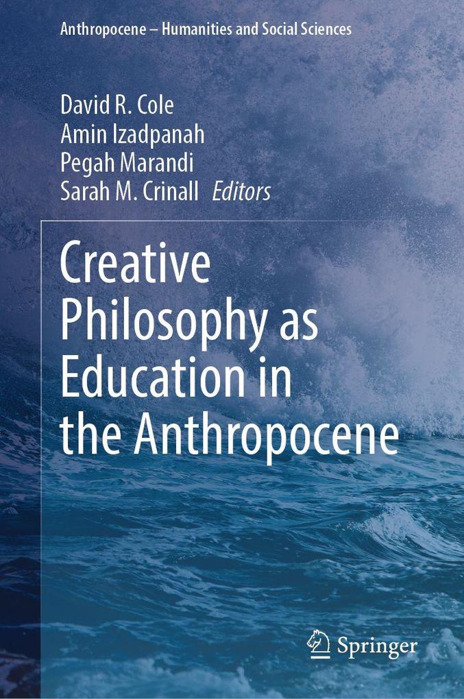 Creative Philosophy as Education in the Anthropocene
