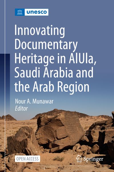 Innovating Documentary Heritage in AlUla Saudi Arabia and the Arab Region