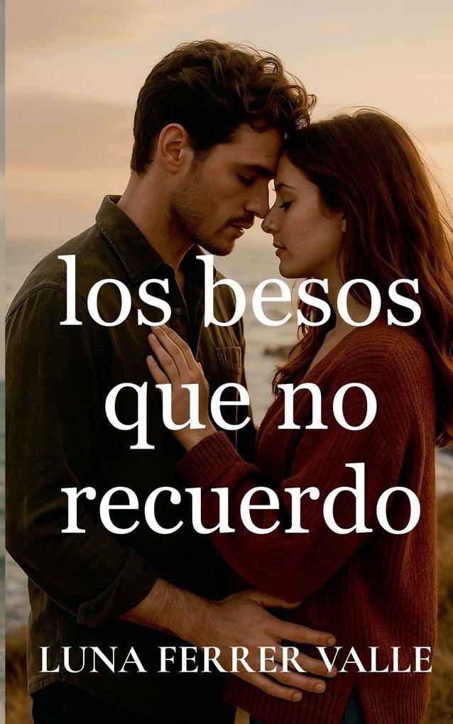 Los besos que no recuerdo