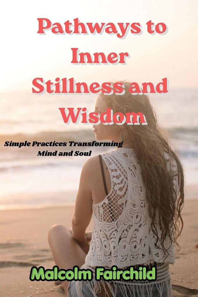 Pathways to Inner Stillness and Wisdom