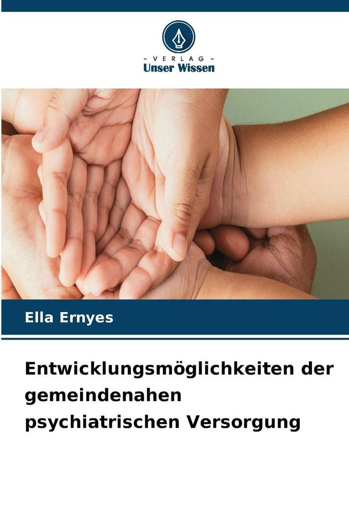 Entwicklungsmöglichkeiten der gemeindenahen psychiatrischen Versorgung
