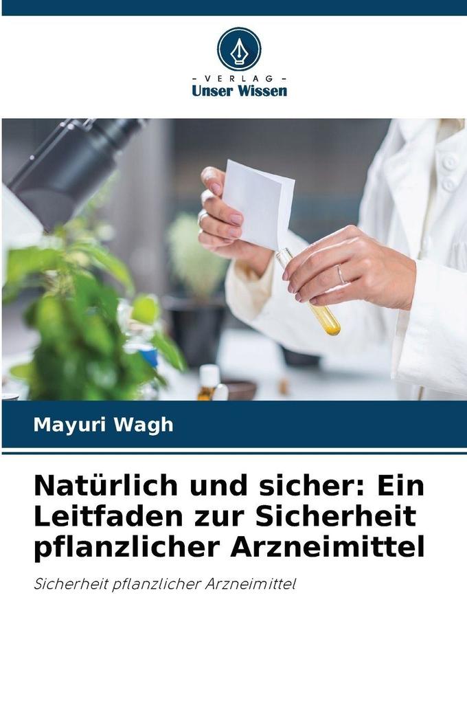 Natürlich und sicher: Ein Leitfaden zur Sicherheit pflanzlicher Arzneimittel