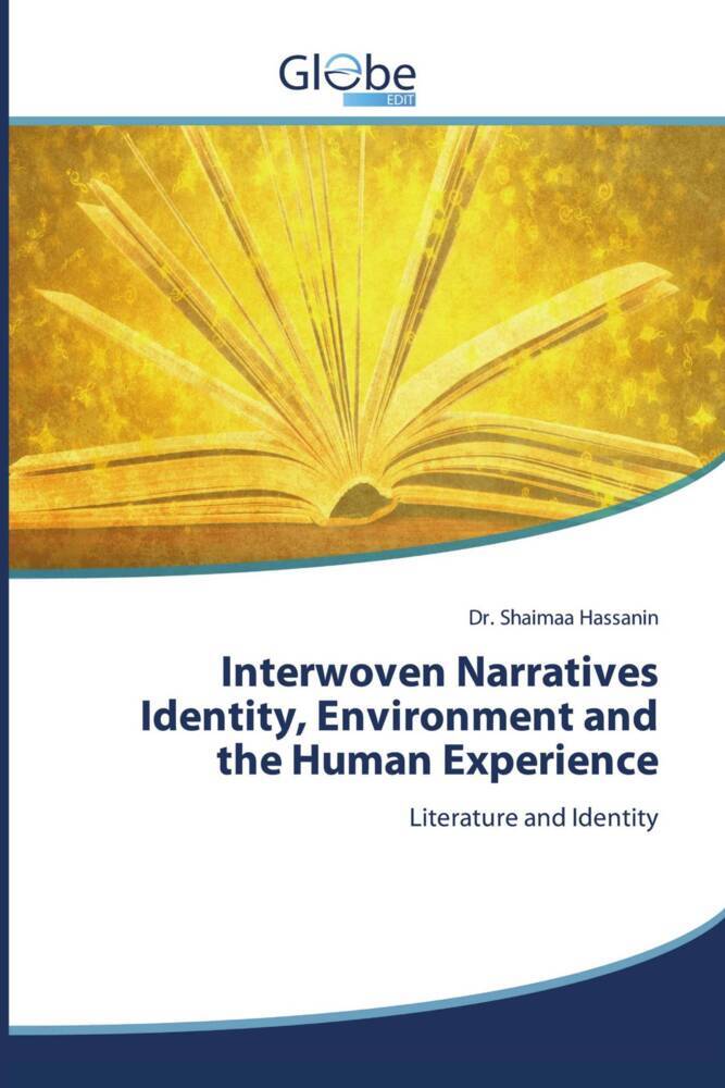 Interwoven Narratives Identity Environment and the Human Experience