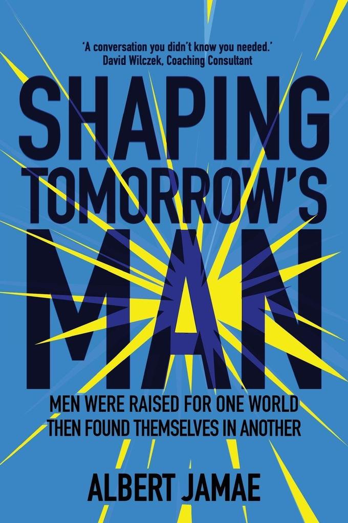 Shaping Tomorrow's Man