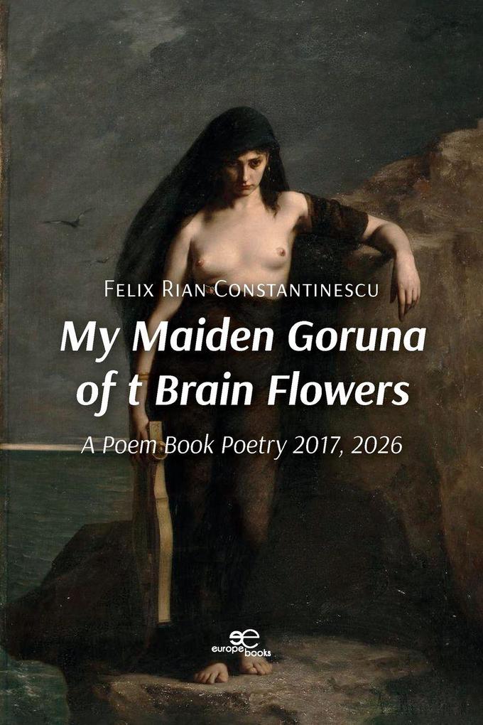 My Maiden Goruna of t Brain Flowers. A Poem Book Poetry 2017 2026