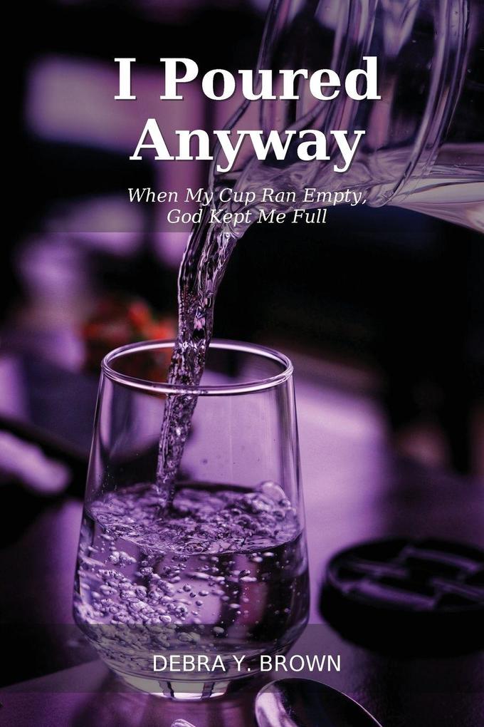 I Poured Anyway