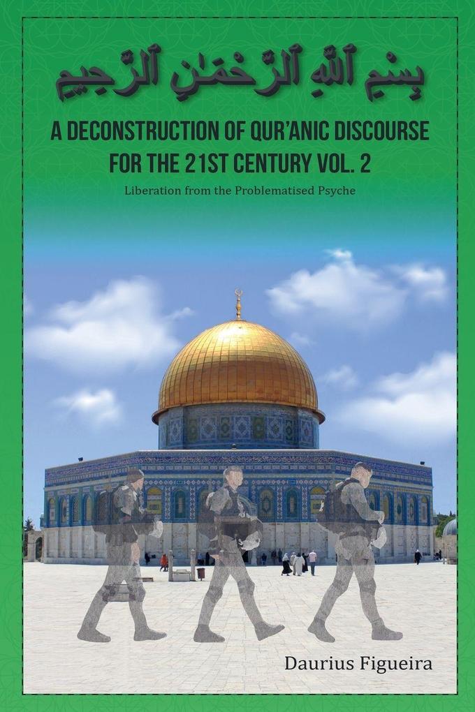 A Deconstruction of Qur'anic Discourse for the 21st Century Vol. 2