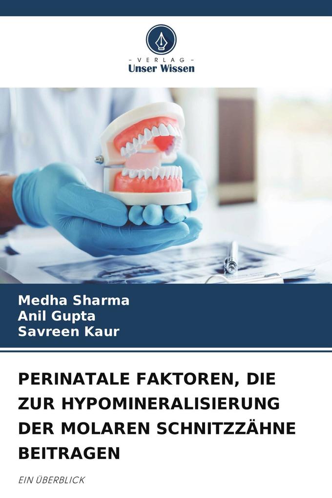 PERINATALE FAKTOREN DIE ZUR HYPOMINERALISIERUNG DER MOLAREN SCHNITZZÄHNE BEITRAGEN