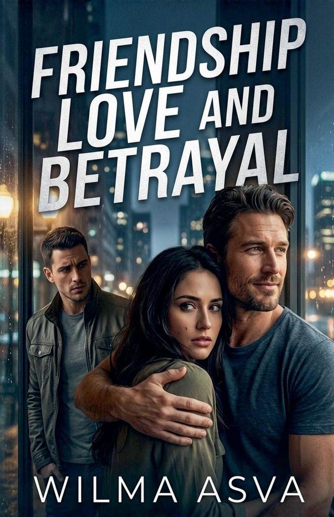 Friendship Love and Betrayal