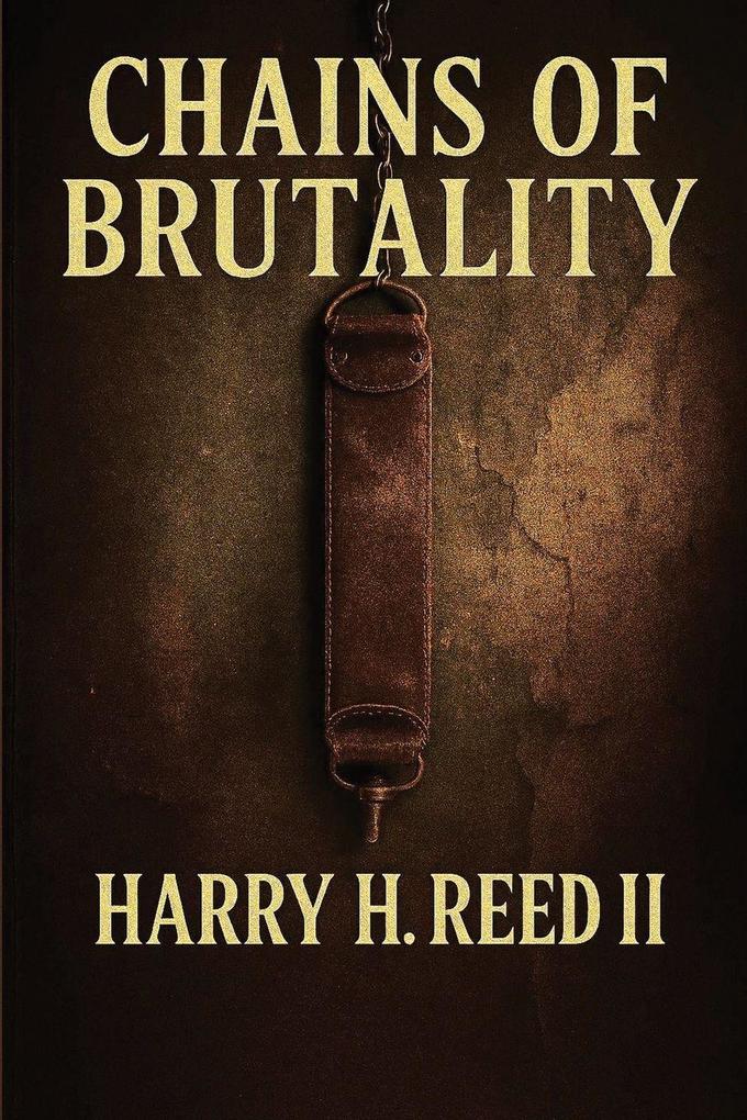 Chains of Brutality
