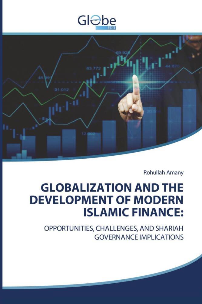 GLOBALIZATION AND THE DEVELOPMENT OF MODERN ISLAMIC FINANCE: