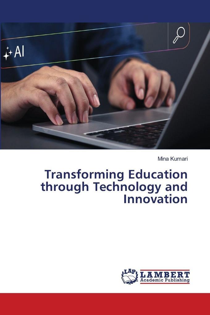 Transforming Education through Technology and Innovation