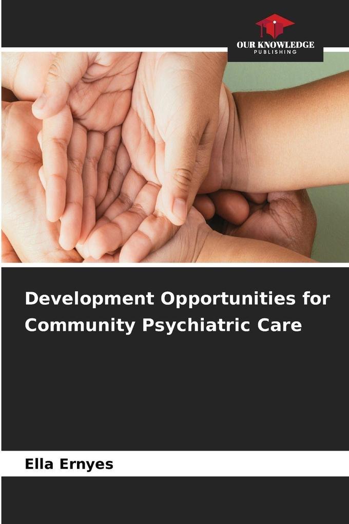 Development Opportunities for Community Psychiatric Care