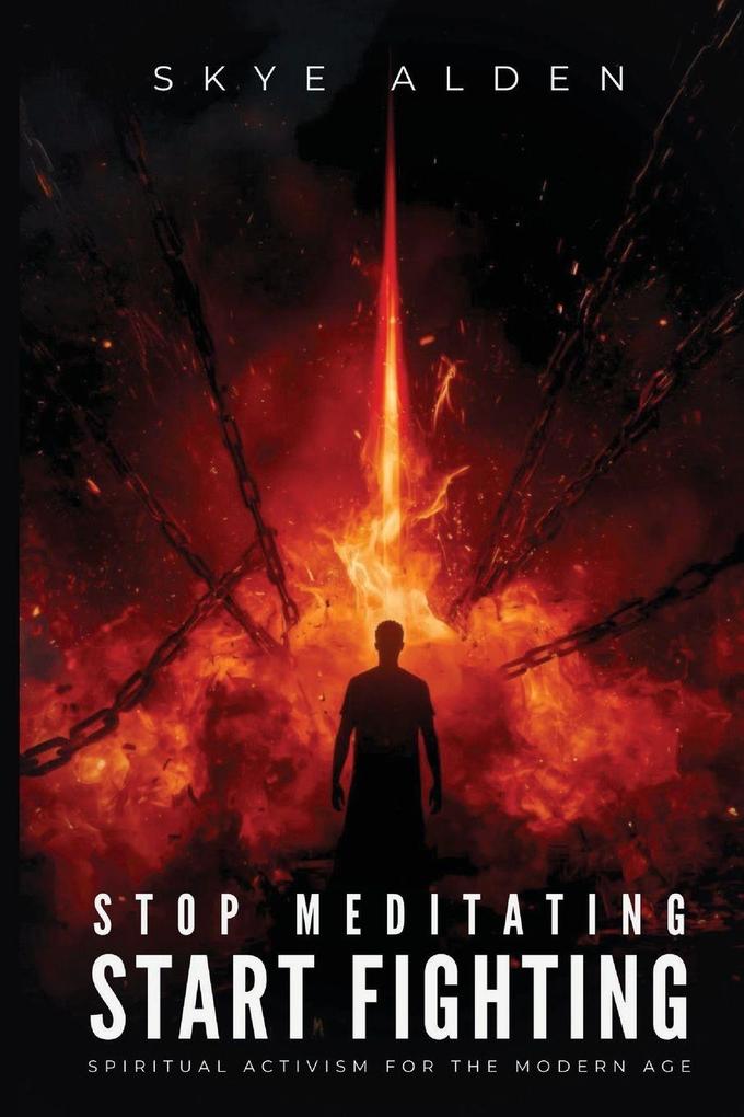 Stop Meditating Start Fighting