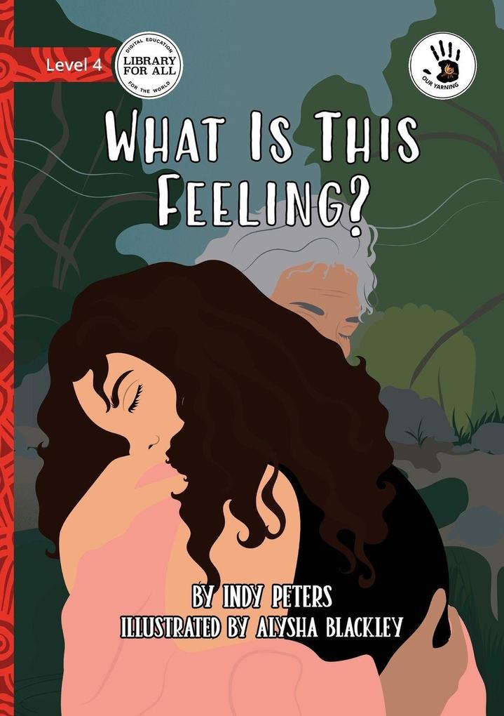 What Is This Feeling? - Our Yarning