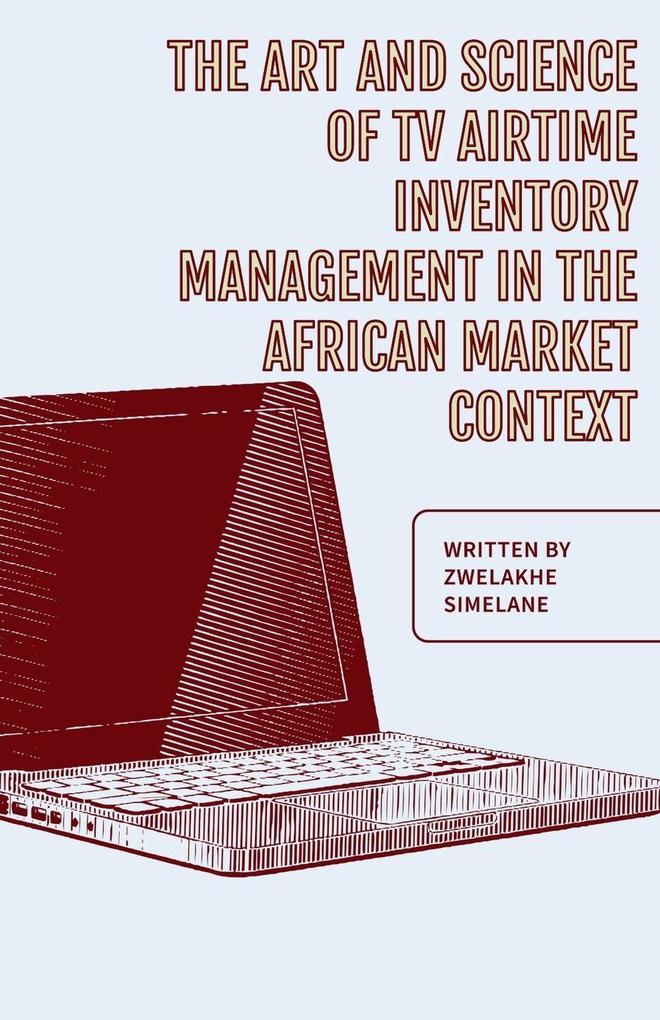 The Art and Science of TV Airtime Inventory Management in the African Market Context