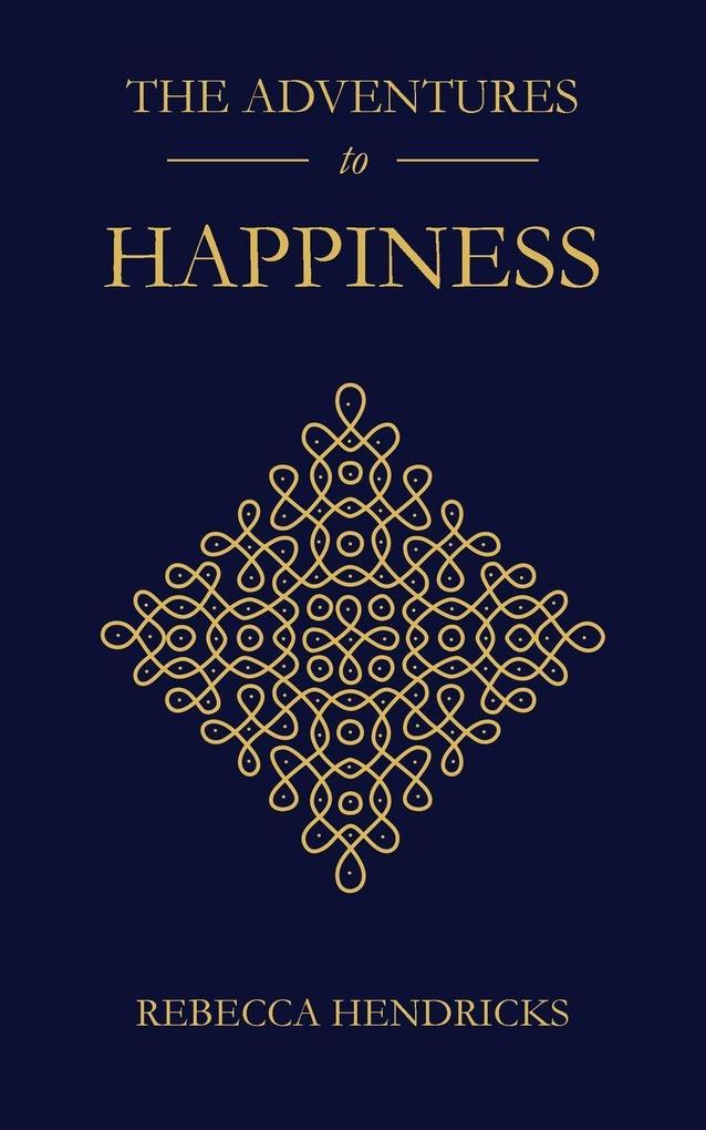 The Adventures to Happiness