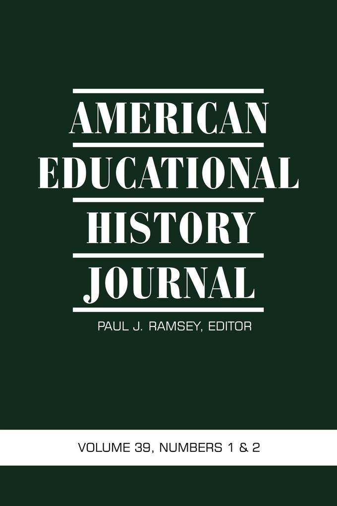 American Educational History Journal Vol 39 Issue 1 & 2