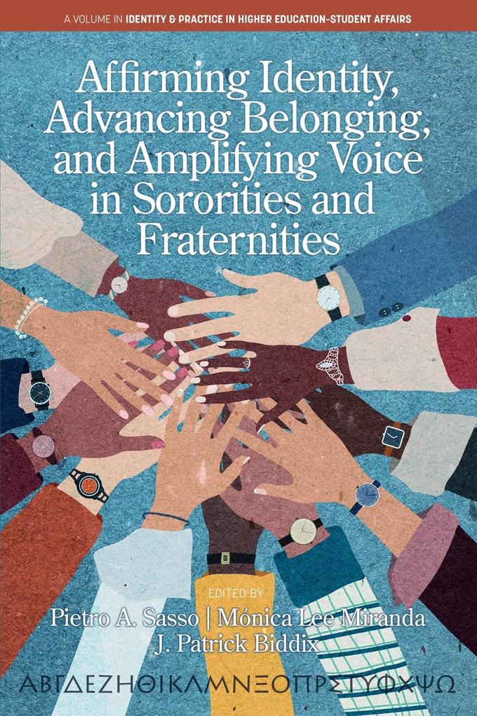 Affirming Identity Advancing Belonging and Amplifying Voice in Sororities and Fraternities