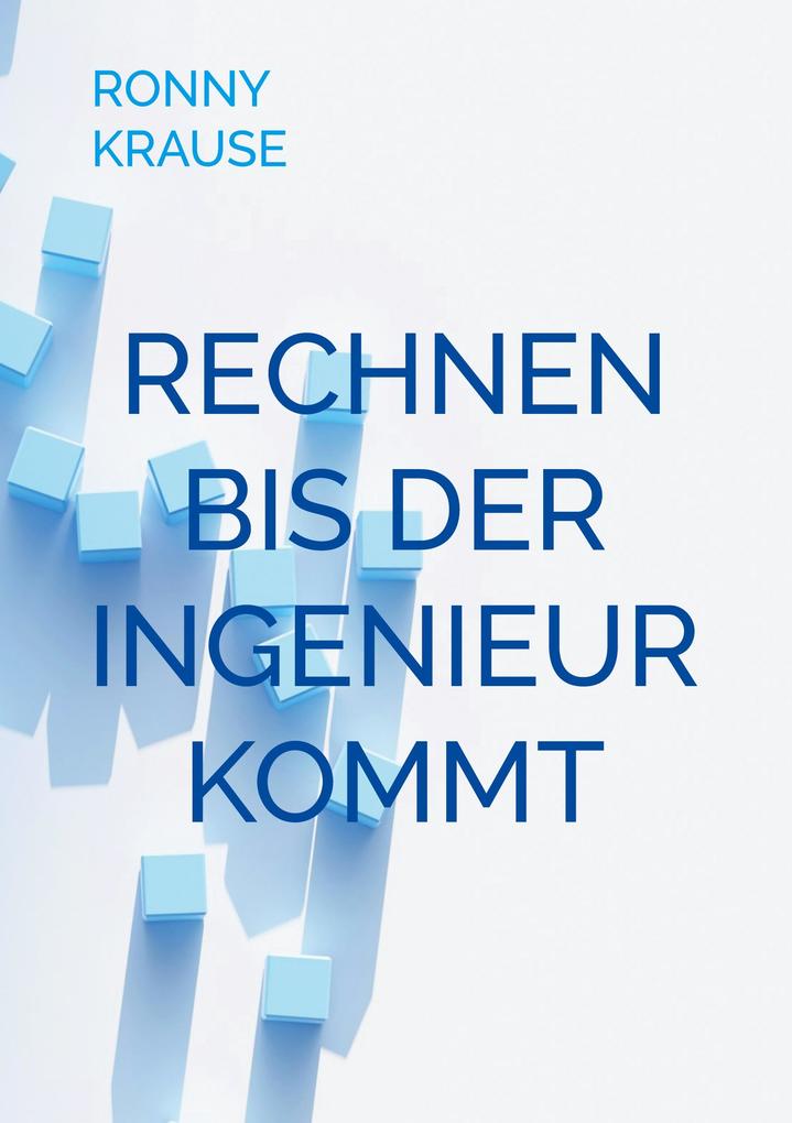 Rechnen bis der Ingenieur kommt