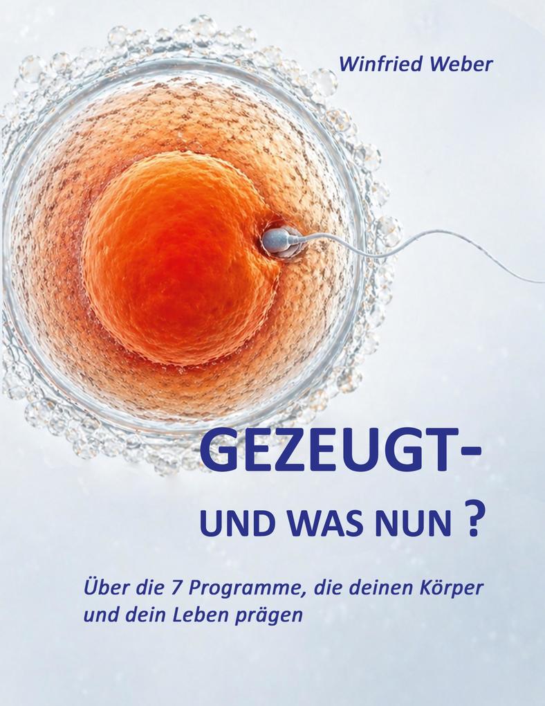 Gezeugt und was nun?