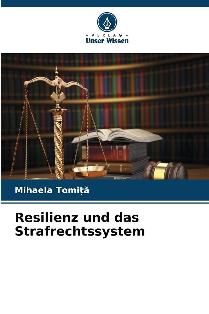 Resilienz und das Strafrechtssystem