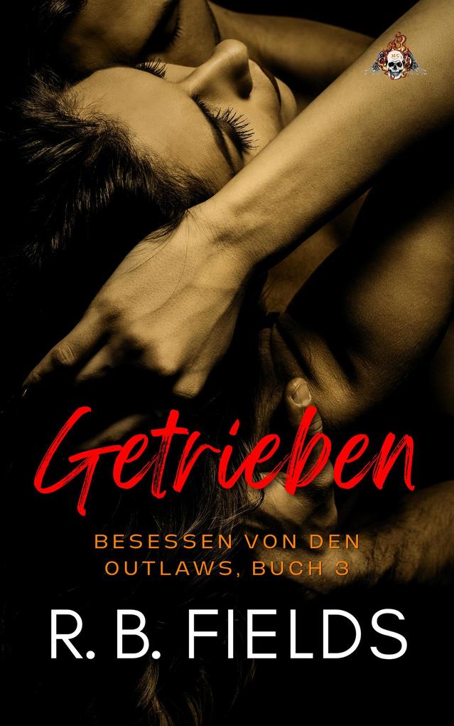 Getrieben: Besessen von den Outlaws Buch 3