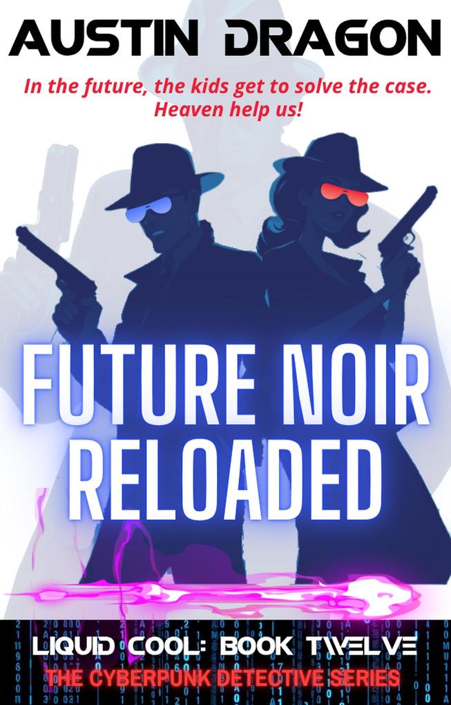 Future Noir Reloaded (Liquid Cool Book 12)
