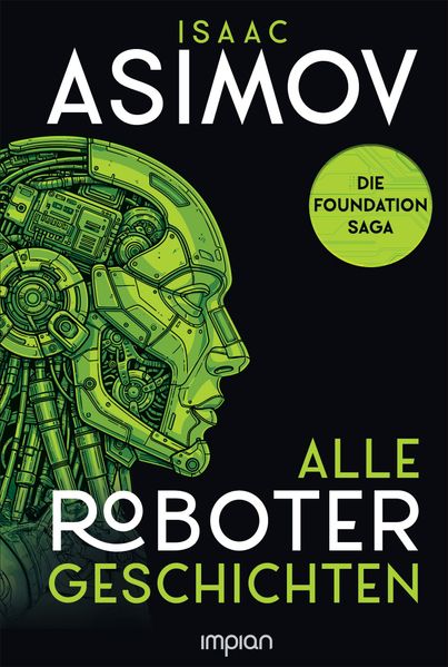 Isaac Asimov - Alle Roboter-Geschichten