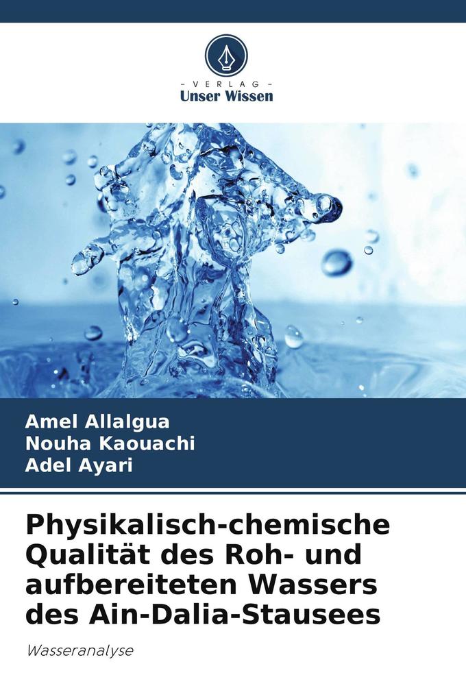 Physikalisch-chemische Qualität des Roh- und aufbereiteten Wassers des Ain-Dalia-Stausees