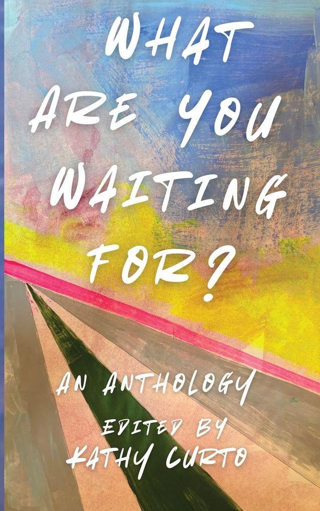 What Are You Waiting For?