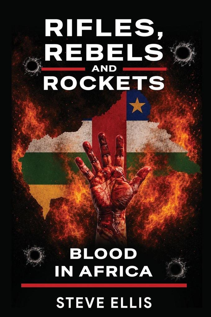 Rifles Rebels and Rockets