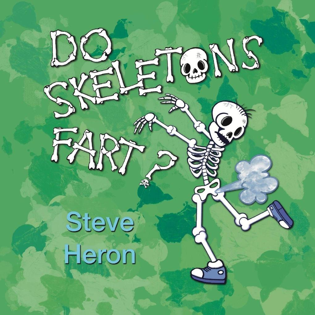 Do Skeletons Fart?