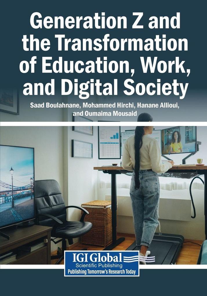 Generation Z and the Transformation of Education Work and Digital Society