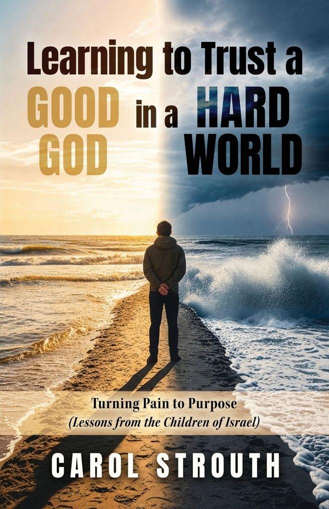 Learning to Trust a Good God in a Hard World