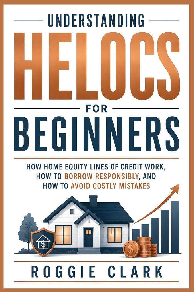 Understanding HELOCs for Beginners