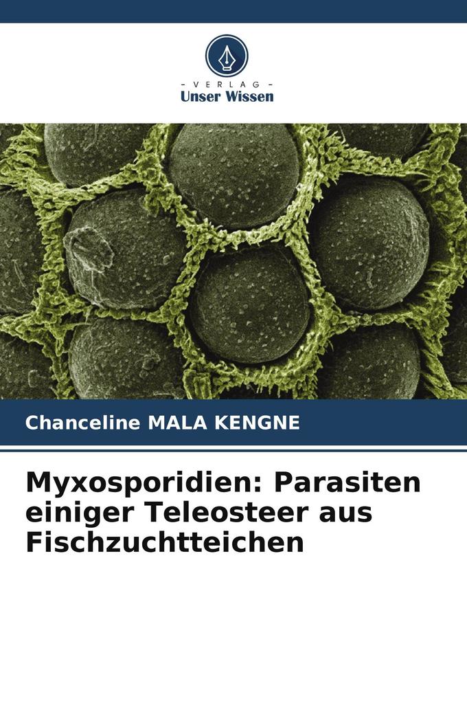 Myxosporidien: Parasiten einiger Teleosteer aus Fischzuchtteichen