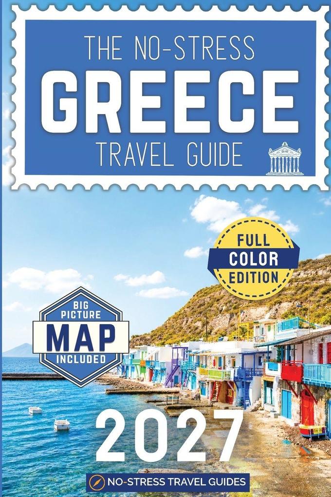 The No-Stress Greece Travel Guide