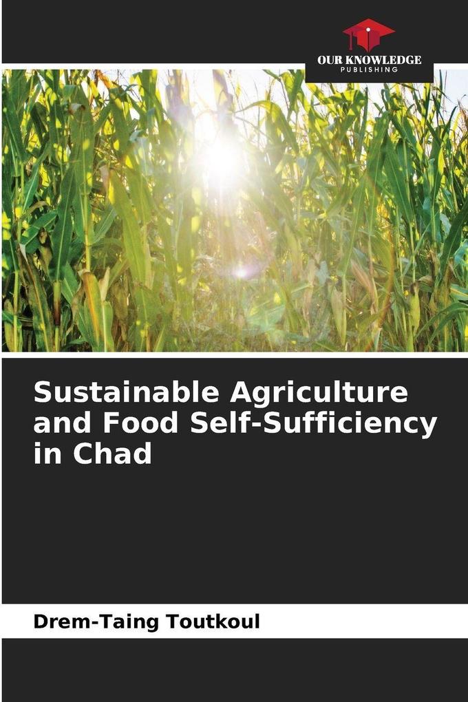 Sustainable Agriculture and Food Self-Sufficiency in Chad