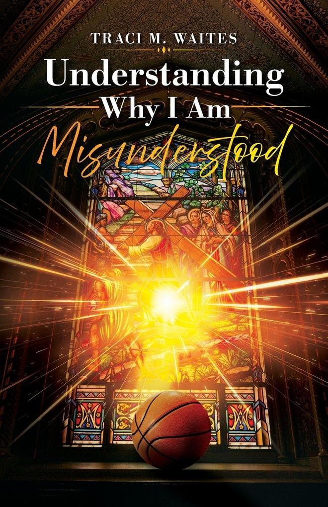 Understanding Why I Am Misunderstood