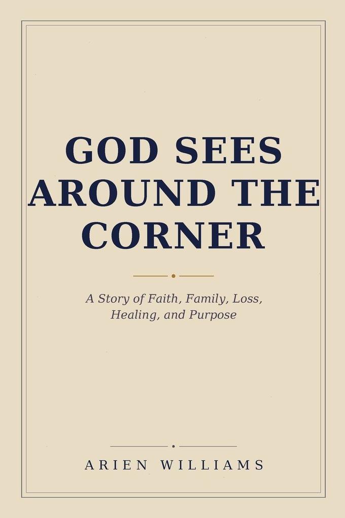 God Sees Around The Corner