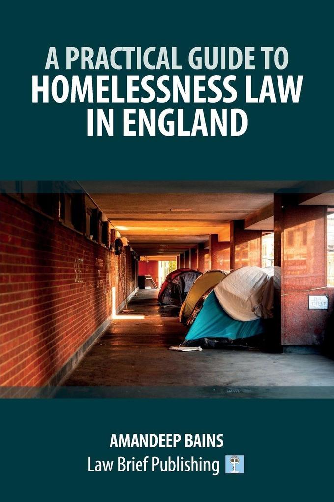 A Practical Guide to Homelessness Law in England