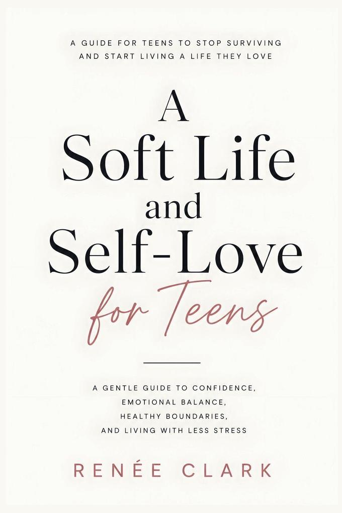 A Soft Life and Self-Love for Teens