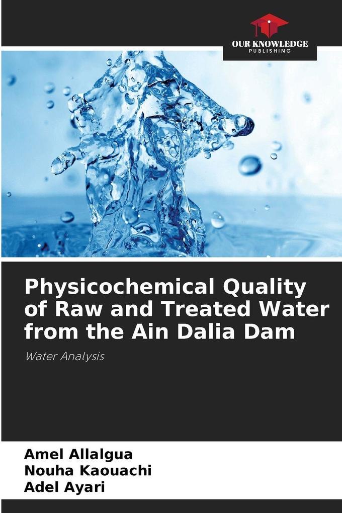 Physicochemical Quality of Raw and Treated Water from the Ain Dalia Dam